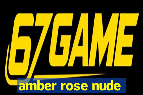 amber rose nude